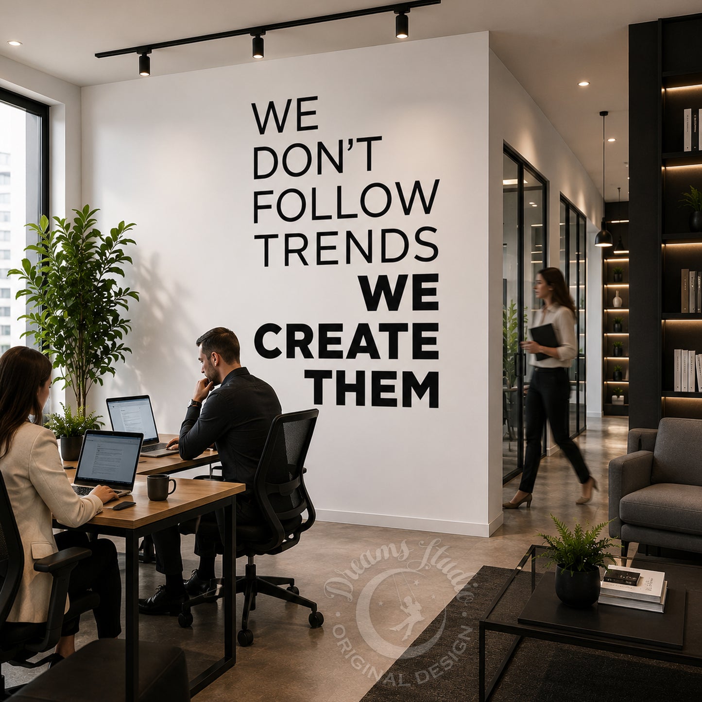 We Don't Follow Trends, We Create Them – Office Wall Decal