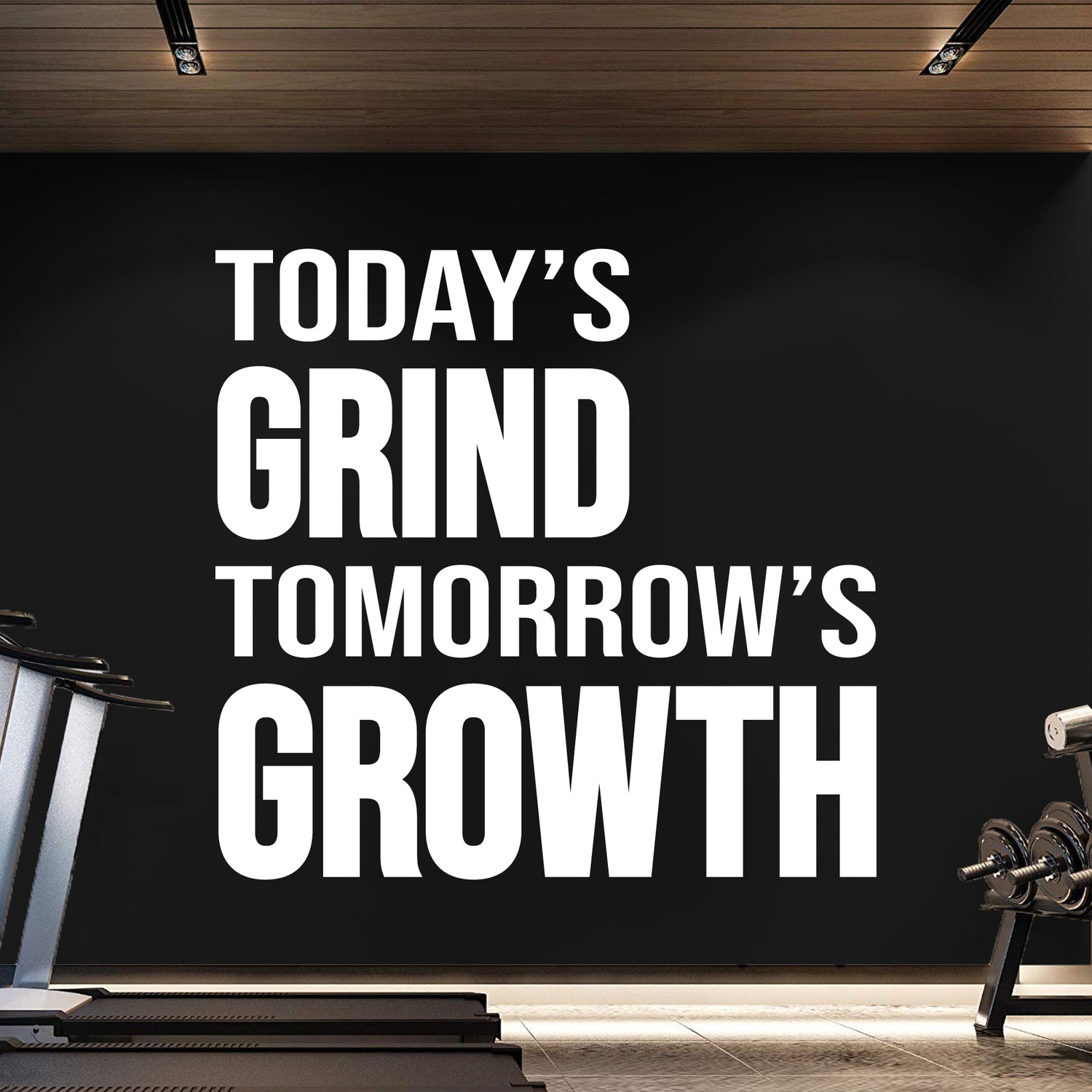 Motivational quote 'Today's Grind Tomorrow's Growth' in a gym setting.