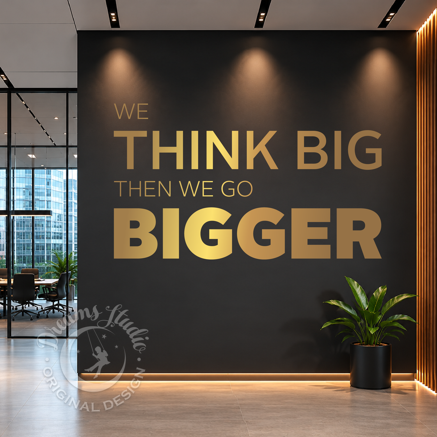 Modern Office Motivational Quote "We Think Big, Then We Go Bigger" Wall Vinyl Decal
