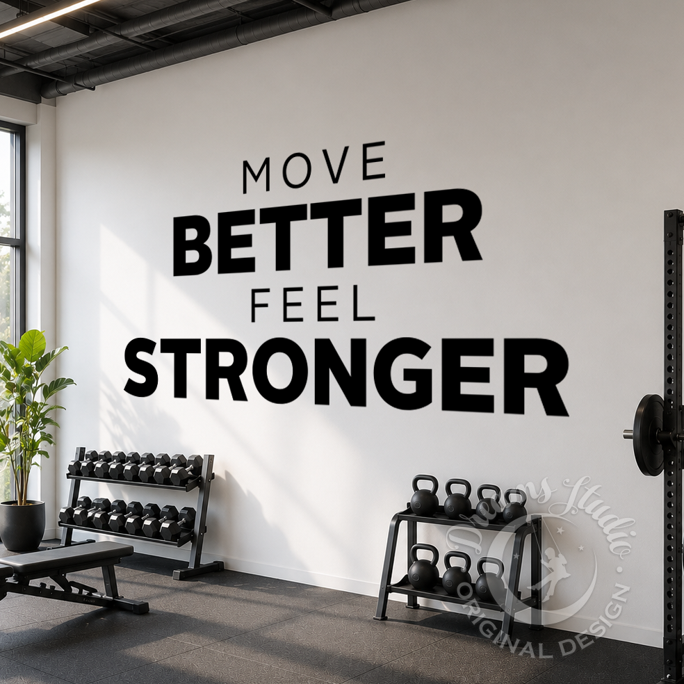 Move Better Feel Stronger Wall Decal, Physical Therapy Gym Wall Art