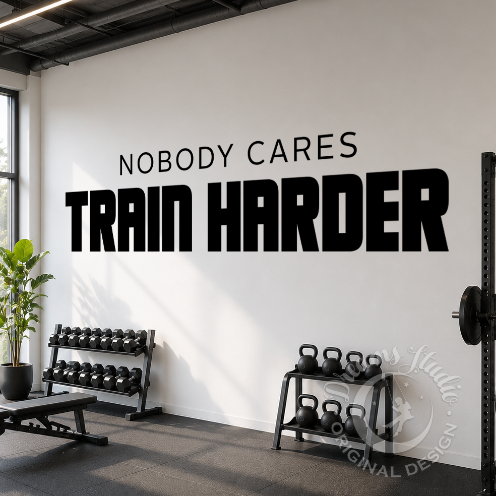 Gym Wall Vinyl Decal - "Nobody Cares, Train Harder" Motivational Quote