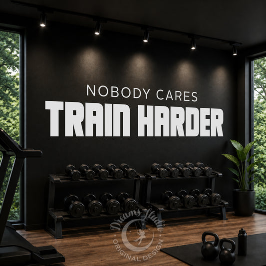 Gym Wall Vinyl Decal - "Nobody Cares, Train Harder" Motivational Quote