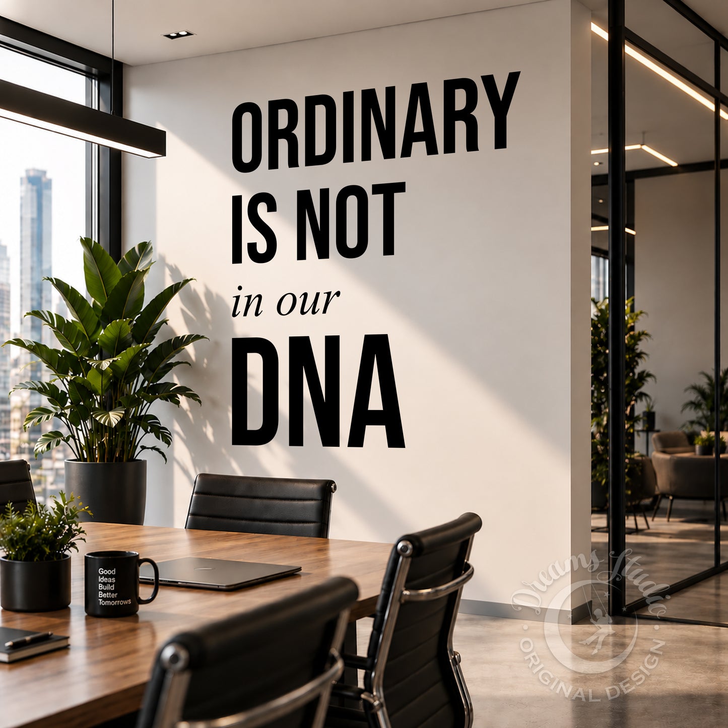 Ordinary Is Not in Our DNA – Office Wall Decal