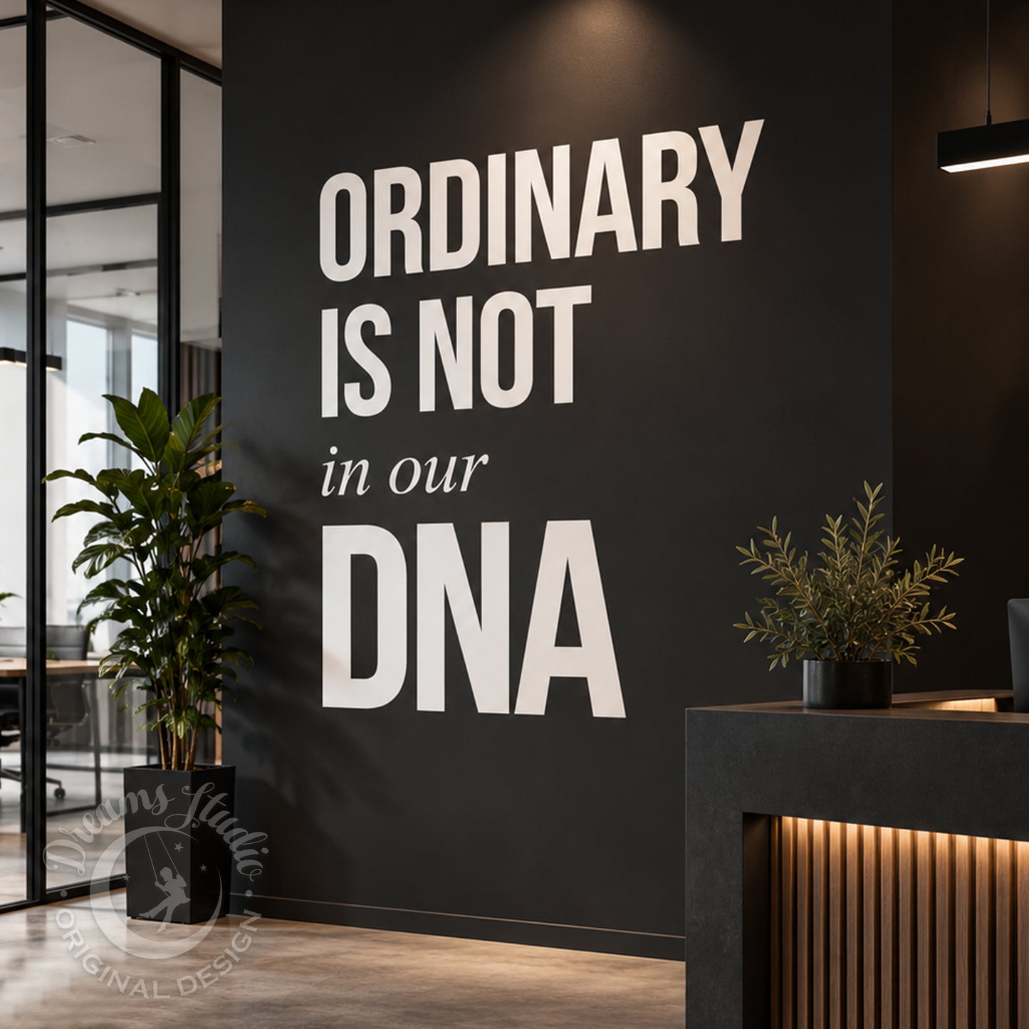 Ordinary Is Not in Our DNA – Office Wall Decal