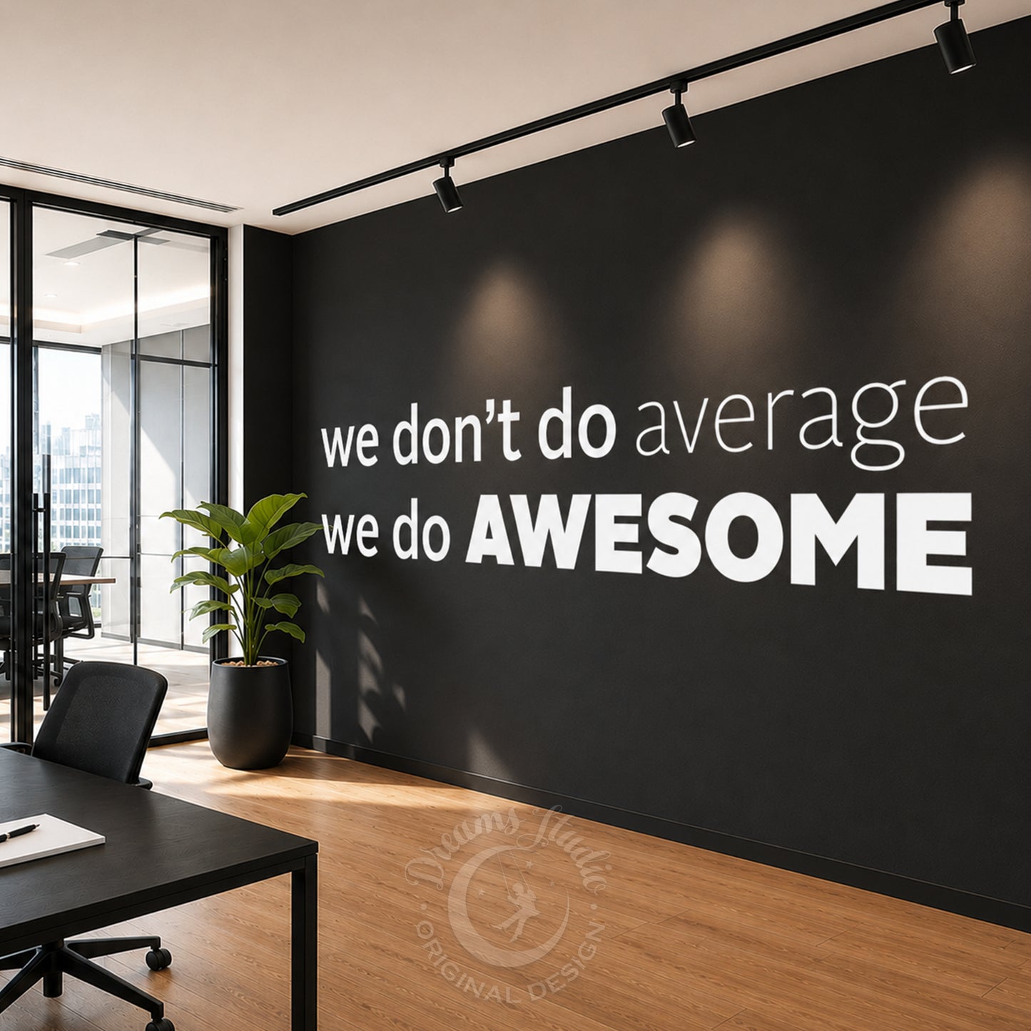 Inspirational Office Wall Vinyl Decal, "We don't do average, we do awesome"