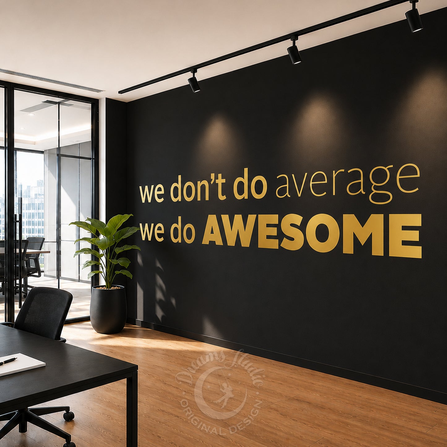 Inspirational Office Wall Vinyl Decal, "We don't do average, we do awesome"