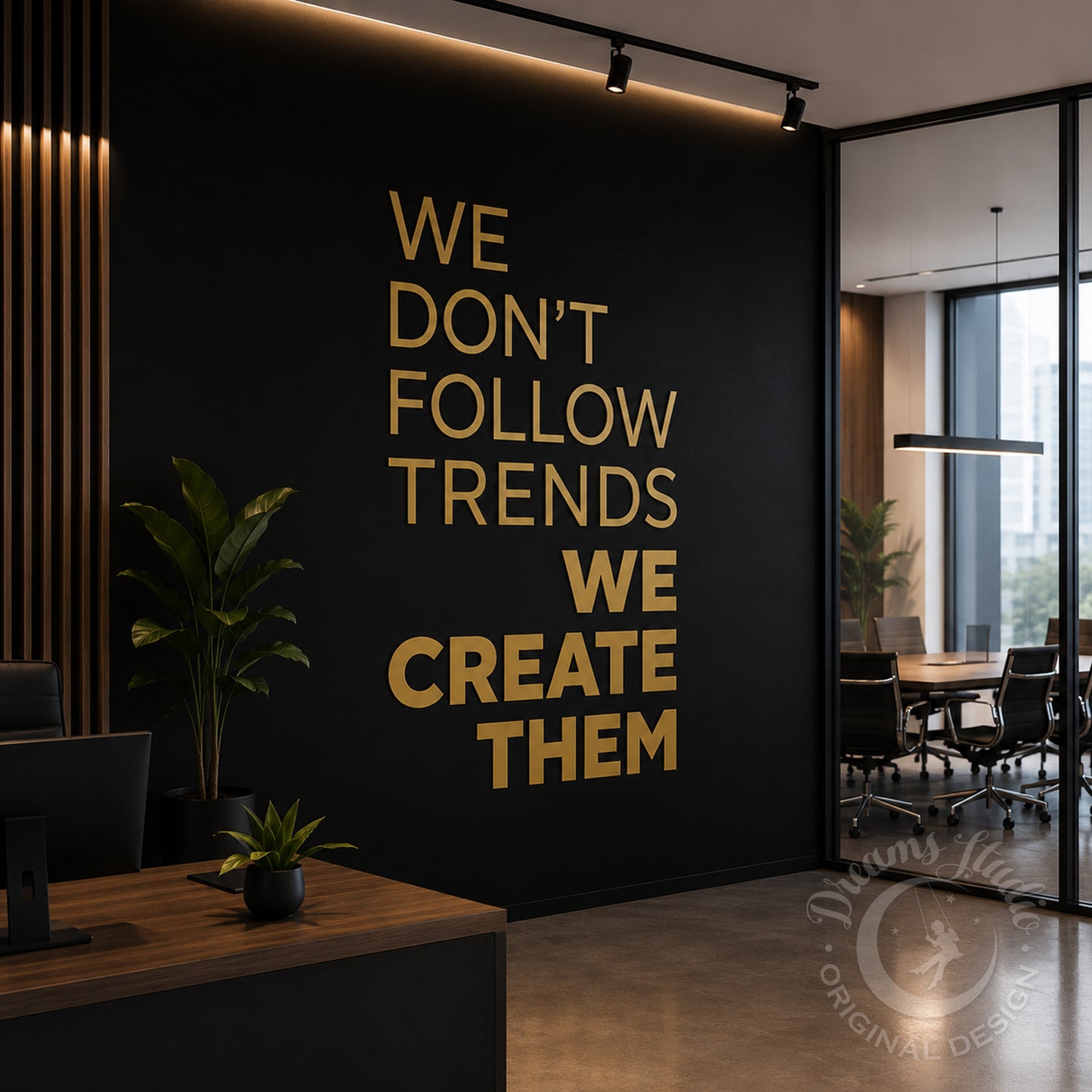 We Don't Follow Trends, We Create Them – Office Wall Decal