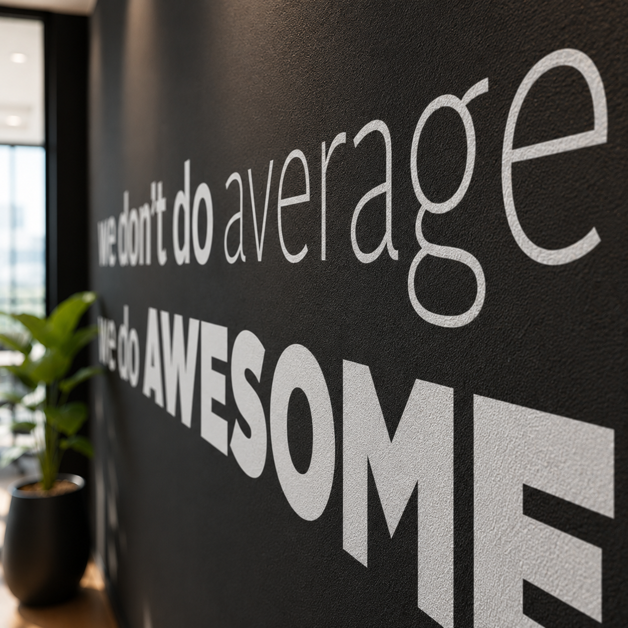 Inspirational Office Wall Vinyl Decal, "We don't do average, we do awesome"